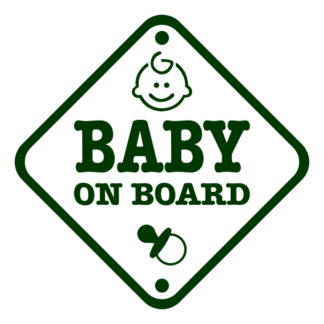 Baby On Board Sign Decal (Dark Green)
